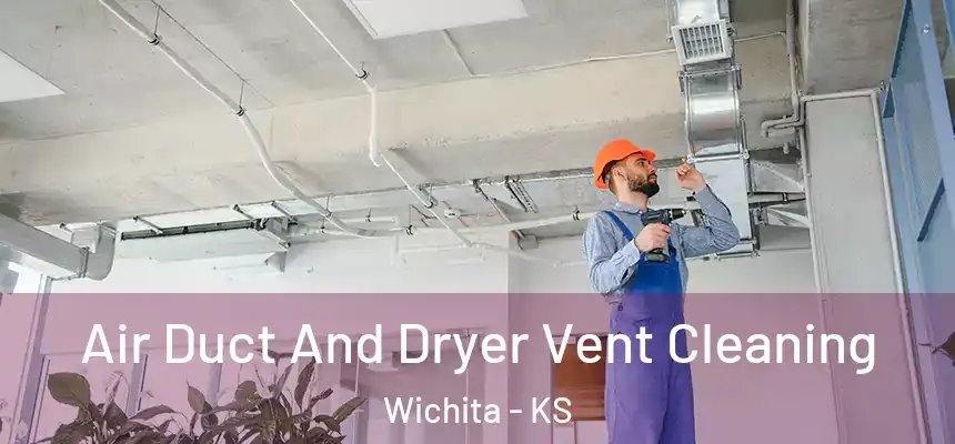  Air Duct And Dryer Vent Cleaning Wichita - KS