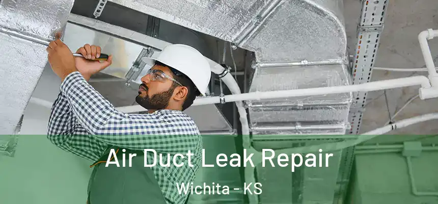  Air Duct Leak Repair Wichita - KS