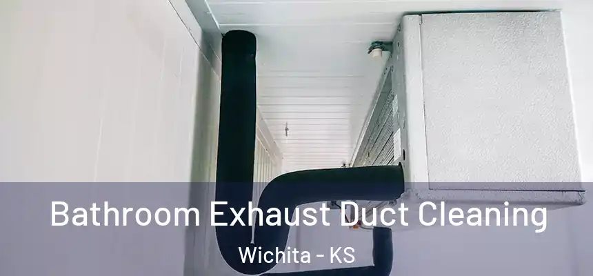  Bathroom Exhaust Duct Cleaning Wichita - KS