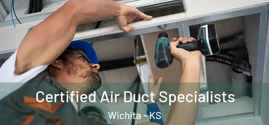  Certified Air Duct Specialists Wichita - KS