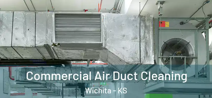Commercial Air Duct Cleaning Wichita - KS