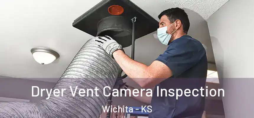  Dryer Vent Camera Inspection Wichita - KS