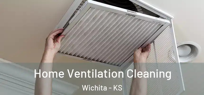  Home Ventilation Cleaning Wichita - KS