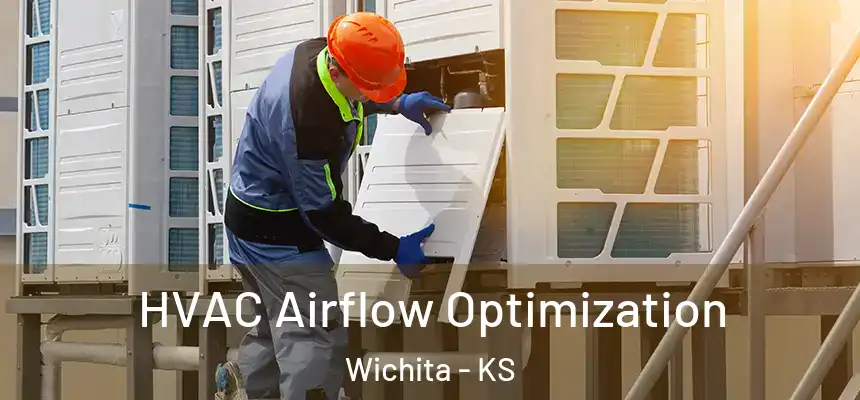  HVAC Airflow Optimization Wichita - KS