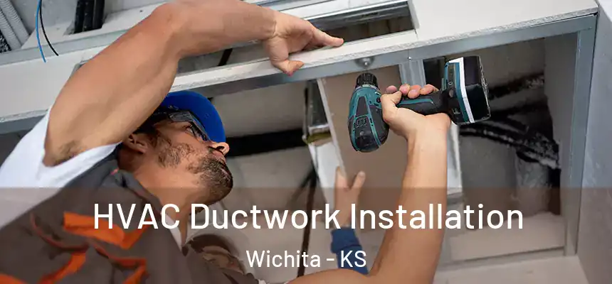  HVAC Ductwork Installation Wichita - KS