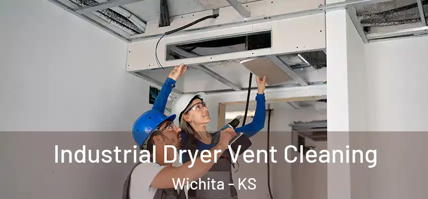 Industrial Dryer Vent Cleaning Wichita - KS