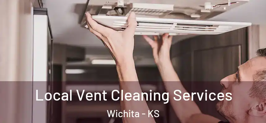  Local Vent Cleaning Services Wichita - KS
