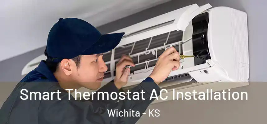  Smart Thermostat AC Installation Wichita - KS