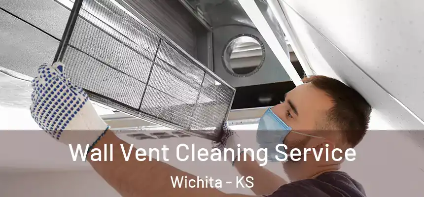  Wall Vent Cleaning Service Wichita - KS